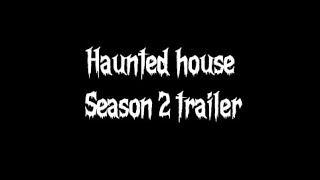 Haunted house season 2 trailer [upl. by Merceer]