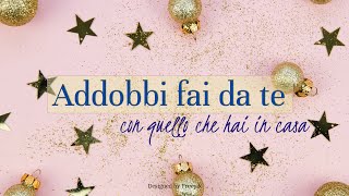 ADDOBBI NATALIZI fai da te con quello che HAI IN CASA  riciclo creativo tutorial 90 [upl. by Kalie]