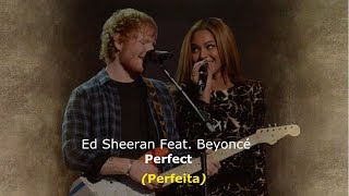 ▄▀ Perfect  Ed Sheeran Feat Beyoncé Legendado  Tradução ▀▄ [upl. by Beaner148]