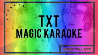 KARAOKE  TXT  MAGIC [upl. by Eatnoled97]