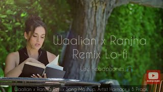 Waalian x Ranjha Harnoor x B praak Remix Song Mashup x Lofi playbeats20 remix Lofi [upl. by Nnave706]