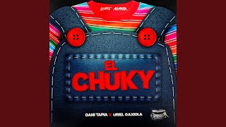 El Chuky [upl. by Bobbee931]