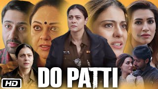 Do Patti Movie I Kajol Devgan I Shaheer Sheikh I Kriti Sanon I Brijendra Kala I Review HD [upl. by Adnof598]