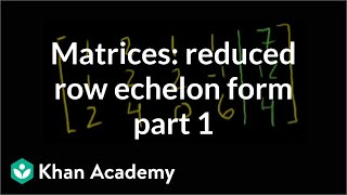 Matrices Reduced row echelon form 1  Vectors and spaces  Linear Algebra  Khan Academy [upl. by Rowe]