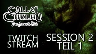 Call of Cthuluh DCotE  TwitchStream  S02 Teil 1 [upl. by Yajet]