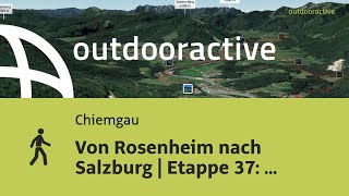 Von Rosenheim nach Salzburg  Etappe 37 Marquartstein  Achental [upl. by Forcier]