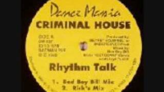 Criminal House  Rhythm Talk Bad Boy BIll Mix 1989 Dance Mania [upl. by Renruojos]