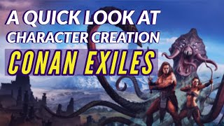 CONAN EXILES  Character Creation [upl. by Asenaj]