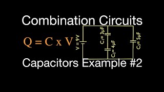 Capacitors 4 of 11 in Combination Series and Parallel Capacitors [upl. by Ddarb519]