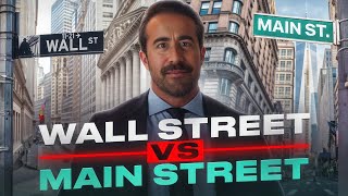 Wall Street vs Main Street Who wins [upl. by Civ]