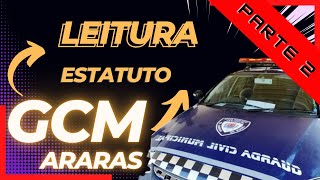 ✅Concurso GCM ARARAS Leitura do ESTATUTO GCM Araras  SP  Parte 2 [upl. by Ag839]