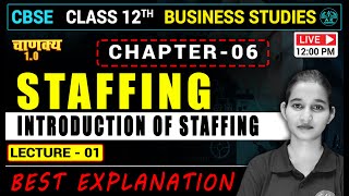 STAFFING  Introduction  L01  Class 12 Business Studies [upl. by Irollam]