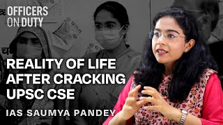 Reality of Life After Cracking UPSC CSE  Saumya Pandey  IAS 2017 [upl. by Oicram]