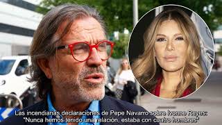 Las incendiarias declaraciones de Pepe Navarro sobre Ivonne Reyes Nunca hemos tenido una relación [upl. by Saint]