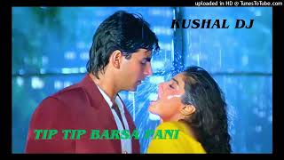 TIP TIP BARSA PANI HARD PUMP BASS MIX BY KUSHAL DJ ROCK 9932175236 [upl. by Reinertson247]