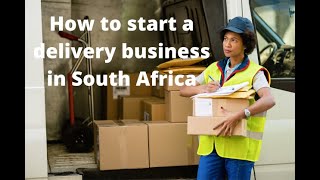 A guide to starting a successful delivery business in South Africa  courier [upl. by Aissatsana91]