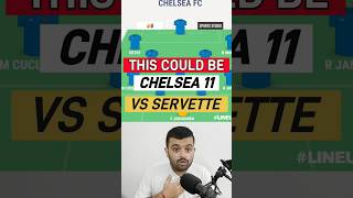 ENZO MARESCA TO MAKE 4 CHANGES TO CHELSEA 11 VS SERVETTE chelsea [upl. by Nappy884]