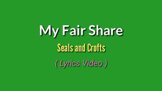 My Fair Share Lyrics Videoby Seals and Crofts [upl. by Terle]