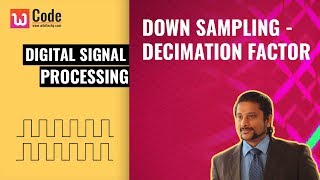 Digital Signal Processing  Down Sampling  Decimation Factor in Tamil [upl. by Arodal208]