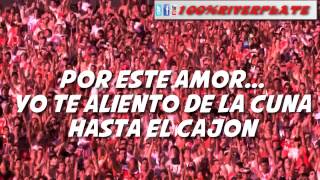 quotY al jugador que deje la vida por esos coloresquot Letra 100RiverPlate [upl. by Moises]