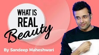 What is Real Beauty By Sandeep Maheshwari I Hindi [upl. by Rutra]