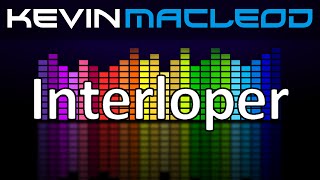 Kevin MacLeod Interloper [upl. by Kostival]