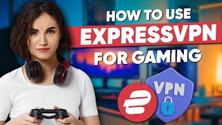 How to Use ExpressVPN for Gaming  Everything You Need to Know [upl. by Falcone]