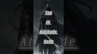 quotTop 10 Most attitude songquot [upl. by Durr]