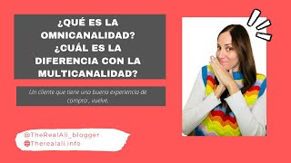 ¿ Qué es la omnicanalidad Diferencia entre multicanalidad y omnicanalidad [upl. by Asira]