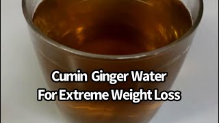 Cumin Ginger Water for Weight Loss  Fat Cutter Drink for Extreme Weight Loss at Night [upl. by Felita]