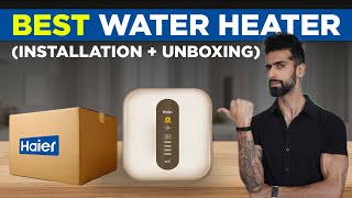 BEST WATER HEATER IN INDIA UNBOXING  INSTALLATION  Haier Smart Water Geysers [upl. by Stroup390]