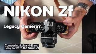 Nikon Zf Legacy Camera Leica vs Sony vs Nikon [upl. by Fax77]