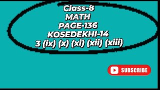 CLASS 8 MATH  PAGE136  KOSEDEKHI14  3 ix x xi xii  xiii  SUBSCRIBE  LIKE 👍 [upl. by Yenot305]