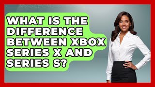 What Is the Difference Between Xbox Series X and Series S  VideoGamersVaultcom [upl. by Stout934]