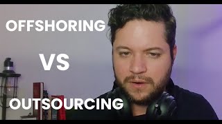 04 Offshoring vs Outsourcing [upl. by Jeramey330]