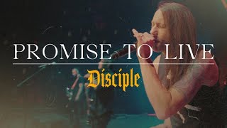 quotPromise to Livequot by Disciple  OFFICIAL MUSIC VIDEO [upl. by Stanhope]