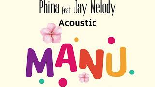 Phina  Manu Acoustic feat Jay Melody [upl. by Attelliw]