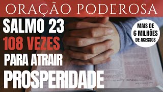 Salmo 23  108 vezes  para atrair a Prosperidade e a Fartura [upl. by Nad126]