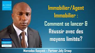 ImmobilierAgent Immobilier  Comment se lancer amp Réussir avec des moyens limités [upl. by Ahsienod]