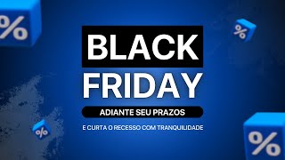 Live de Black Friday adiantes seus prazos e curta o recesso com tranquilidade [upl. by Firahs]