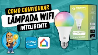 Como configurar LÂMPADA INTELIGENTE WIFI  Positivo  Compatível com ALEXA e Google [upl. by Reniar563]