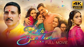 Raksha Bandhan 2022 Hindi Full Movie in 4K UHD  Starring Akshay Kumar Bhumi Pednekar [upl. by Aisyram]