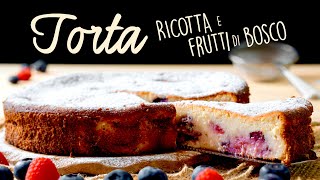 TORTA RICOTTA E FRUTTI DI BOSCO Ricetta Facile  BuonIdea [upl. by Anitserp]