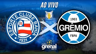 BAHIA X GRÊMIO  BRASILEIRÃO 2024  AO VIVO [upl. by Moguel]