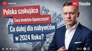 Dlaczego Polska ma najdroższe kredyty hipoteczne w UE Co dalej dla kupujących domy w 2024 roku [upl. by Valdis93]