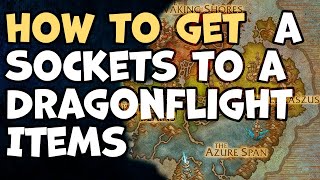 How to Add SOCKETSGEMS to a Dragonflight Items WoW [upl. by Aihtenak]