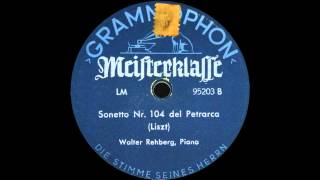 Walter Rehberg plays Liszt Sonetto Nr 104 del Petrarca 1928 [upl. by Ecyal129]