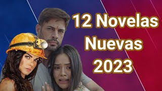 12 Novelas nuevas 2023 varias en estreno [upl. by Leventis]