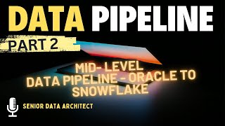 Mid Level Of Data Pipeline  PART2  Oracle to Snowflake [upl. by Atwahs842]