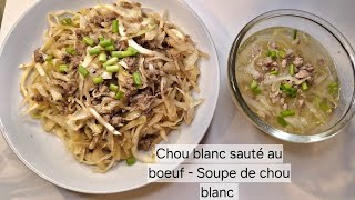 190  Chou blanc sauté au boeuf et la soupe au chou blanc [upl. by Enrica]